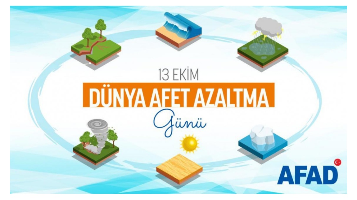 13 EKİM DÜNYA AFET AZALTMA GÜNÜ