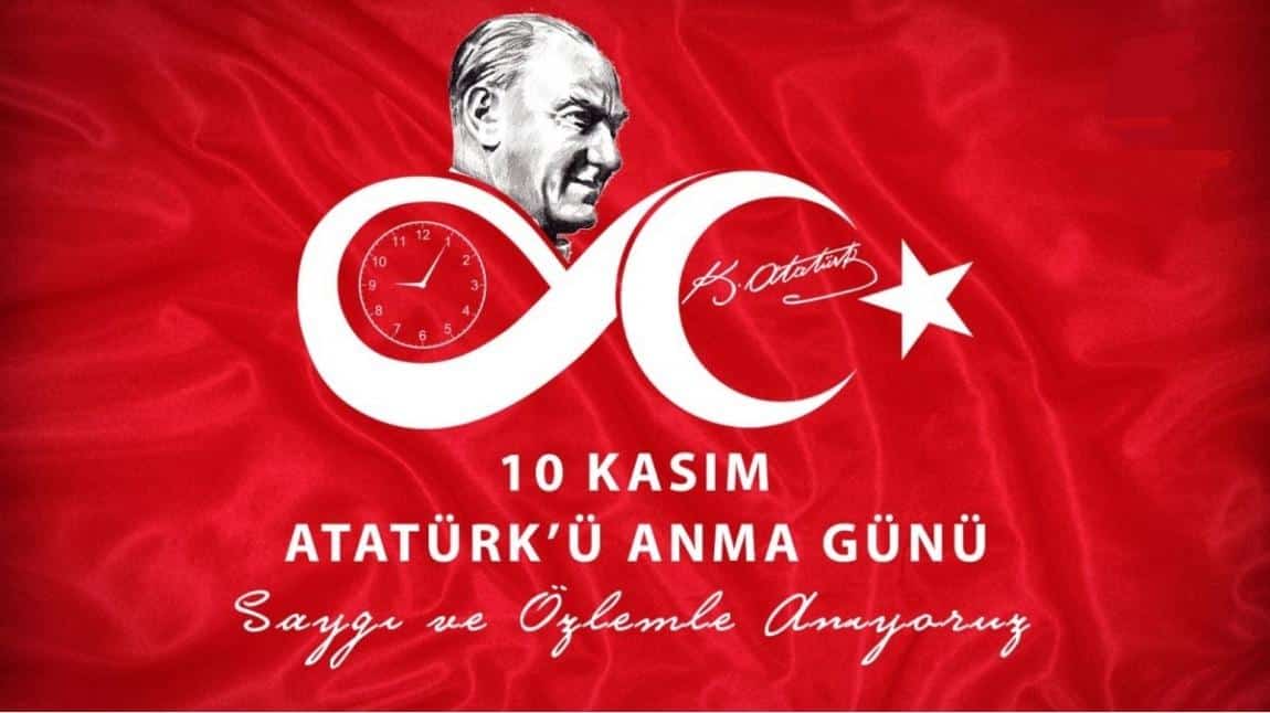 10 Kasım Atatürk''ü Anma Günü ve Atatürk Haftası